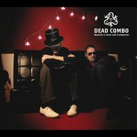 Dead Combo - Quando A Alma Não É Pequena Vol. II