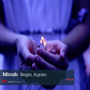 Micah - Begin Again