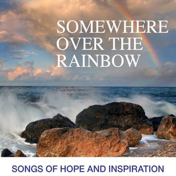 Various Artists - Somewhere Over The Rainbow: Songs Of Hope And Inspiration