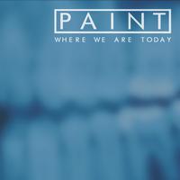Paint - Where We Are Today