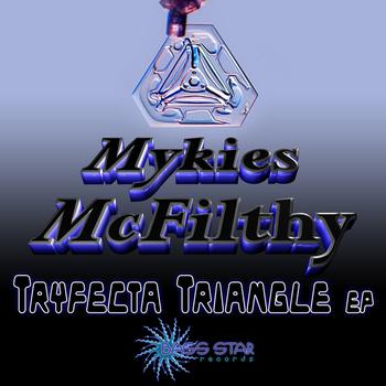 Mykies McFilthy - Mykies Mcfilthy - Tryfecta triangle EP