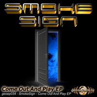 Smoke Sign - Smoke Sign - Come Out And Play EP