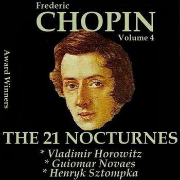Vladimir Horowitz, Guiomar Novaes, Henryk Sztompka - Chopin, Vol. 4 : The 21 Nocturnes (Award Winners)