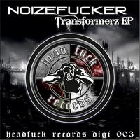 Noizefucker - Transformerz - EP (Explicit)