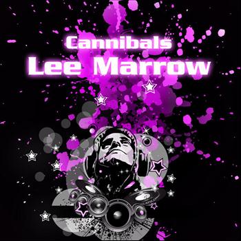 Lee Marrow - Cannibals