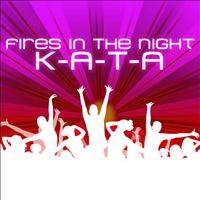 K-a-t-a - Fires In The Night