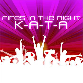 K-a-t-a - Fires In The Night