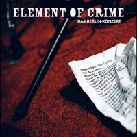 Element Of Crime - Mittelpunkt der Welt - Das Berlin Konzert