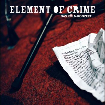 Element Of Crime - Mittelpunkt der Welt - Das Köln Konzert