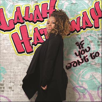 Lalah Hathaway - If You Want To