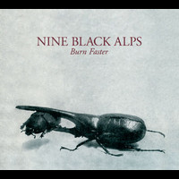 Nine Black Alps - Burn Faster (Plus Album Snippet Sampler)