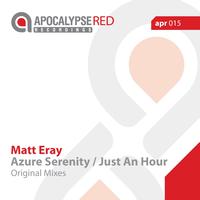 Matt Eray - Azure Serenity / Just An Hour