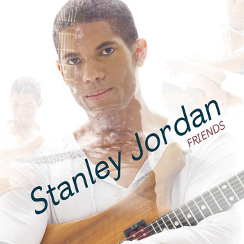 Stanley Jordan - Friends