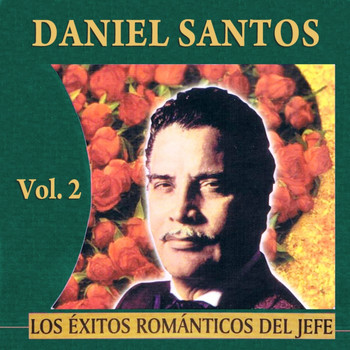 Daniel Santos - Éxitos Románticos Del Jefe Volume  2