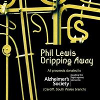 Phil Lewis - Dripping Away