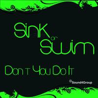 Sink Or Swim - Don't You Do It