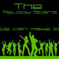 The Melody Stars - We Can Make It