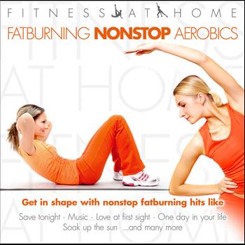 Various Artists - Fitness At Home: Fatburning Nonstop Aerobics