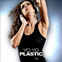 Plastic - Yo-Yo