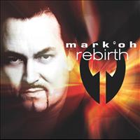 Mark 'Oh - Rebirth