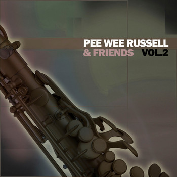 Pee Wee Russell - Pee Wee Russell & Friends, Vol. 2