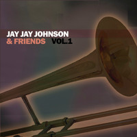 Jay Jay Johnson - Jay Jay Johnson & Friends, Vol. 1