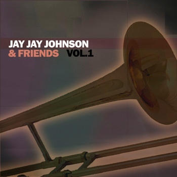 Jay Jay Johnson - Jay Jay Johnson & Friends, Vol. 1