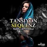 Tansiyon Sequenz - Samba De Istanbul