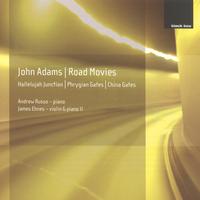 Andrew Russo - John Adams: Phrygian Gates; Hallelujah Junction; China Gates; Road Movies