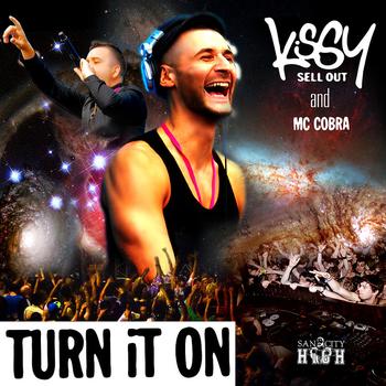 Kissy Sell Out - Turn It On Featuring MC Cobra
