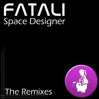 Fatali - Space Designer - The Remixes