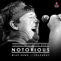 Mike Reno - A Double Decade Of Hits "Notorious" Ft. Mike Reno of Loveboy