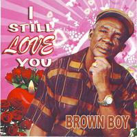 Brown Boy - I Still Love You