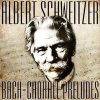 Albert Schweitzer - Albert Schweitzer Plays  Bach - 13 Chorale Preludes (Recorded 1936) (Digitally Remastered)