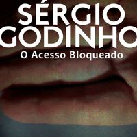 Sérgio Godinho - O Acesso Bloqueado