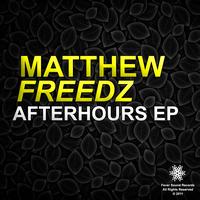 Matthew Freedz - Afterhours EP