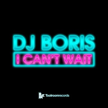 DJ Boris - I Can't Wait