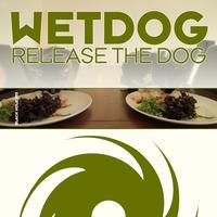 Wetdog - Release the Dog