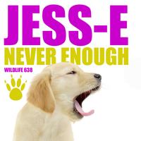 Jess-E - Never Enough