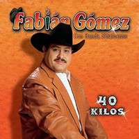 Fabian Gomez - 40 Kilos De Corridos