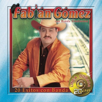 Fabian Gomez - 20 Exitos Con Banda