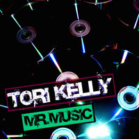 Tori Kelly - Mr. Music