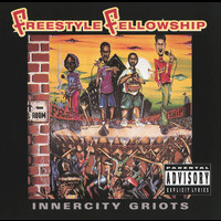 Freestyle Fellowship - Innercity Griots (Explicit)