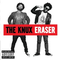 The Knux - Eraser (Explicit)