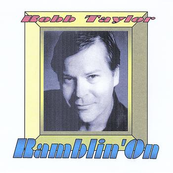 Robb Taylor - Ramblin' On
