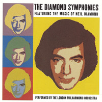 London Philharmonic Orchestra - The Diamond Symphonies Featuring The Music Of Neil Diamond