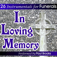 Paul Brooks - In Loving Memory - 26 Instrumentals For Funerals
