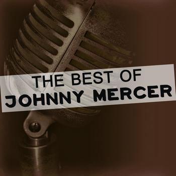 Johnner Mercer - The Best Of Johnny Mercer