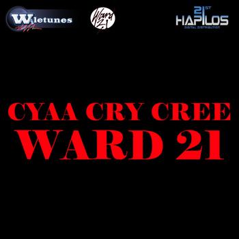 Ward 21 - Cyaa Cry Cree
