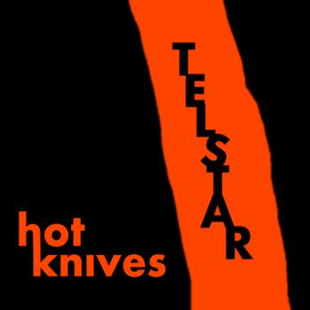 Telstar - Hot Knives